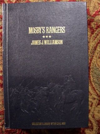 MOSBY ' S RANGERS - BY WILLIAMSON - COLONEL JOHN S.  MOSBY - CIVIL WAR RAIDER 2