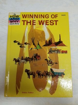 Vintage The How And Why Wonder Book Of Winning Of The West - 1963 5041
