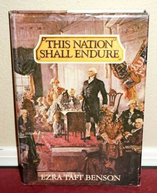 This Nation Shall Endure By Ezra Taft Benson Lds Mormon Rare Founding Fathers