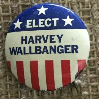Elect Harvey Wallbanger (1970s) Vintage Bastian Brothers Co.  Pin - Back Button 1 "