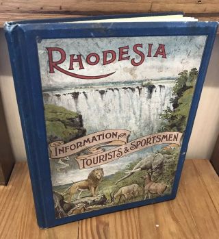Rhodesia Information For Tourists & Sportsmen 1st Edition 1907 Antique Book