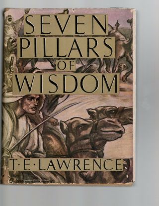 T E Lawrence Seven Pillars Of Wisdom Lawrence Of Arabia