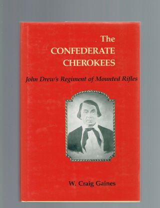 The Confederate Cherokees By W.  Craig Gaines Hardcover
