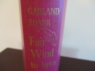 Garland Roark Fair Wind To Java 1948 1st Edition Doubleday