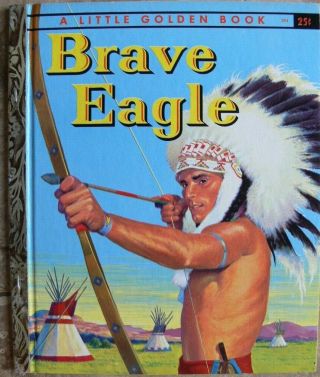 Vintage Little Golden Book Brave Eagle " A " 1st Edition