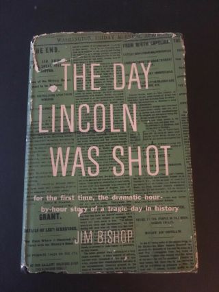 The Day Lincoln Was Shot By Jim Bishop 1955 1st Edition Hardcover