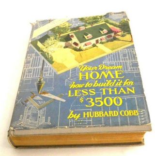 Vintage Book " Your Dream Home - How To Build It For Less Than $3500 " Cobb 1950