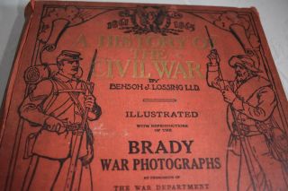A HISTORY OF THE CIVIL WAR,  1861 - 65,  by BJ Lossing,  Photos by Mathew B Brady 2