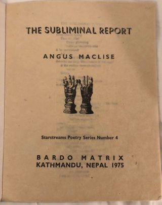 ANGUS MACLISE SUBLIMINAL REPORT IRA COHEN BARDO MATRIX 1975 NAPAL HAND NUMBERED 3