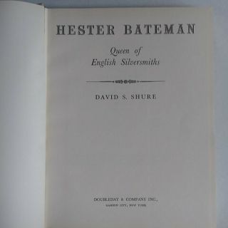 HESTER BATEMAN (QUEEN OF ENGLISH SILVERSMITHS) BY DAVID SHURE 1959 HC FIRST 3
