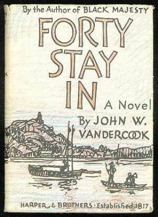 John W Vandercook / Forty Stay In First Edition 1931