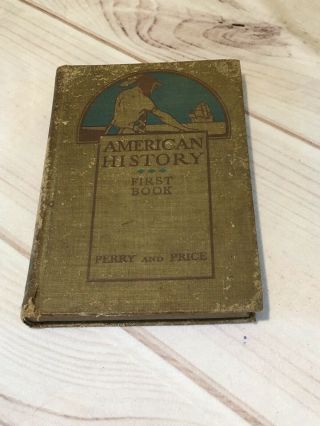 1913 American History First Book Arthur Perry Gertrude Price