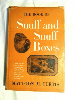 Snuff & Snuff Boxes By Curtis (history Of Snuff) - Hardback & Dj C1935