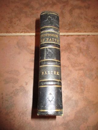 1655 Richard Baxter Confessions Of Faith 17th Century 1600s Leatherbound Book