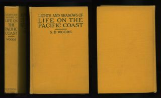 Lights and Shadows of Life on the Pacific Coast 1910 First Edition S.  D.  Woods 6