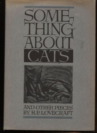 Something About Cats By H.  P.  Lovecraft.  1949 First Edition.