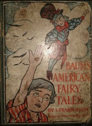 1st Ed Wizard of Oz author L.  Frank Baum 1908 AMERICAN FAIRY TALES Color SCARCE 6