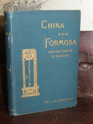 1898 China And Formosa By Johnston Chinese Taiwan Peking Amoy Swatow Singapore