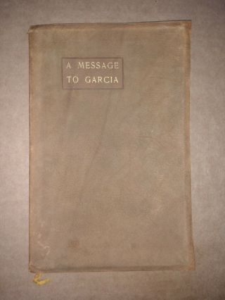 MESSAGE TO GARCIA Elbert Hubbard SIGNED/LIMITED w/ bookplate S/H Roycroft 5