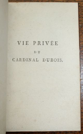 1790 ' s Vie Privée Du Cardinal Dubois Archevêque De Cambrai Second Edition Scarce 5