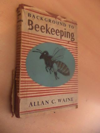 Background To Bee Keeping Allan C Waine 1950s Old Vintage Book Honey Making