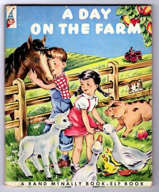 A Day On The Farm Early 36 - Page Rand Mcnally Elf Book,  1952,  Alf Evers,  Grider