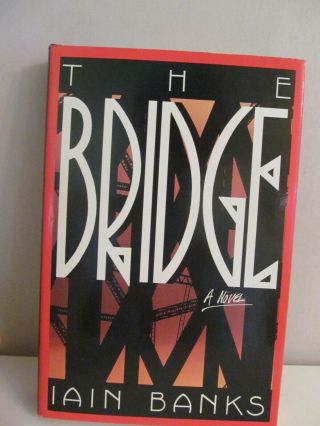 Iain Banks The Bridge 1st Edition