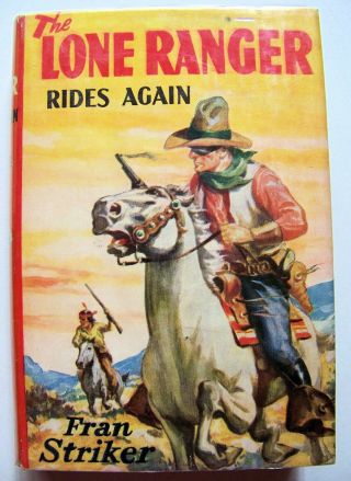 1943 Edition The Lone Ranger Rides Again By Fran Striker W/dj