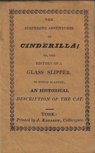 Early British,  Cinderilla,  Or Cinderella.  Circa 1815,  J.  Kendrew
