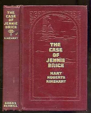 Mary Roberts Rinehart / The Case Of Jennie Brice 1913
