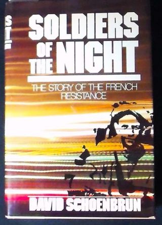 Soldiers Of The Night: The Story Of The French Resistance Hb/dj Fine/fine