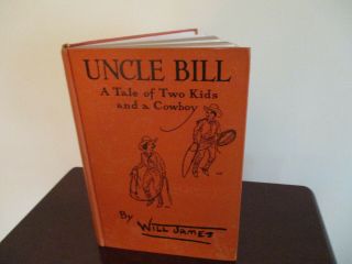 Will James Uncle Bill: A Tale Of Two Kids And A Cowboy 1932 - Western Illustrated