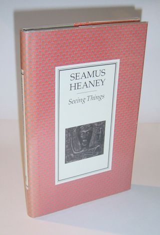 Seamus Heaney - Seeing Things - Uk 1st Print Faber Hardback 1991 Signed