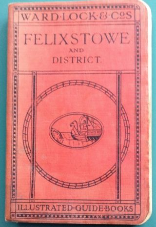 Ward Lock Red Guide - Felixstowe 4th Edition Revised Vintage Illustrated Guide