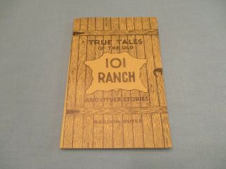 Oklahoma.  True Tales Of The Old 101 Ranch By Gordon Hines 1953 1st Ed Softcover