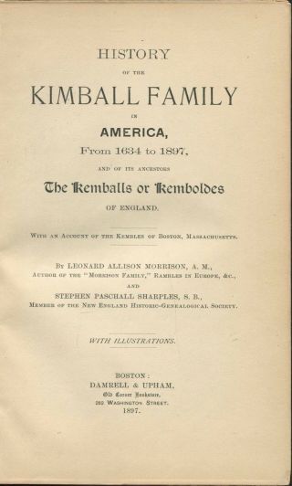 HISTORY of the KIMBALL FAMILY In America 1634 - 1897 Genealogy Kemballs 1897 1st 3