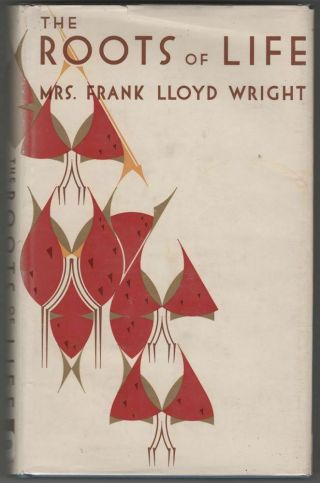 Olgivanna Lloyd WRIGHT,  Mrs Frank Lloyd Wright / Roots of Life Signed 1st 1963 2