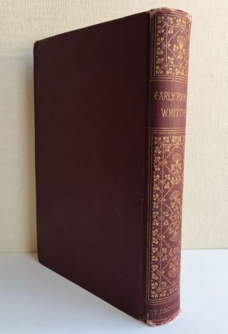 Antique The Early Poems of John Greenleaf Whittier 1890s Crowell & Co.  Poetry HC 2