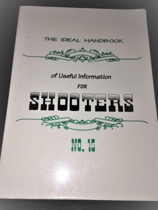 The Ideal Handbook Of Useful Informatino For Shooters No.  15 Reprint 1991 Wolf Co
