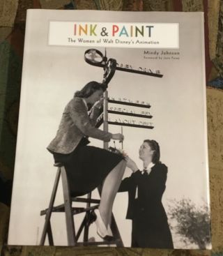 Disney Editions Deluxe: Ink & Paint : The Women Of Walt Disney 