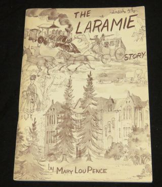 Vtg.  Book The Laramie Story By Mary Lou Pence Signed Autographed 1983