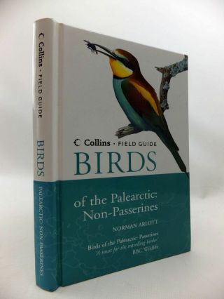 A Field Guide To The Birds Of The Palearctic: Non - Passerines - Arlott,  Norman.  I