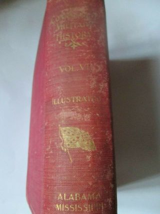 CONFEDERATE MILITARY HISTORY,  VOL.  VII 1899 1st Edition Alabama & Mississippi 2