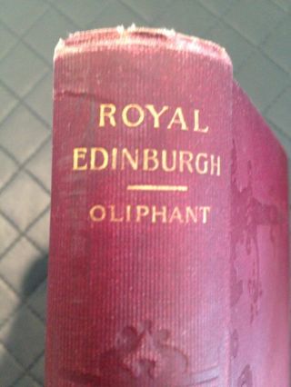 Royal Edinburgh by Mrs.  Oliphant Hardcover 1900 ' s early 3