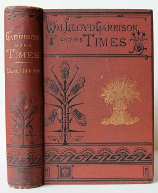 " William Lloyd Garrison & His Times " 1880,  Anti - Slavery,  Abolitionist