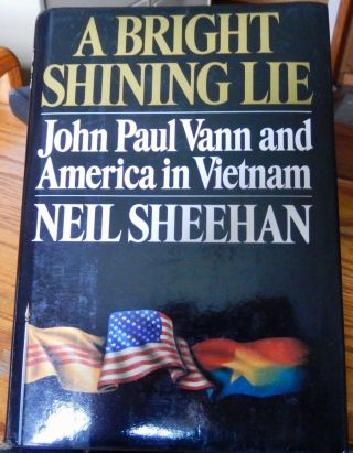 A Bright Shining Lie,  America In Vietnam,  Neil Sheehan,  1988