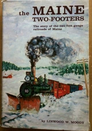 The Maine Two - Footers Linwood W.  Moody Illus Hc Dj 1959 Railroad
