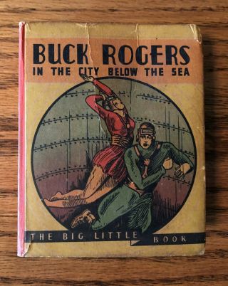 Buck Rogers In The City Below The Sea,  Big Little Book 765,  1934 Very Good