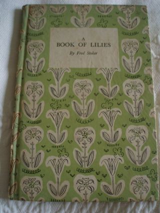 King Penguin: A Book Of Lilies By Fred Stoker.  Plates By Lilian Snelling 1943