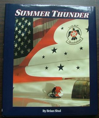 Summer Thunder By Brian Shul First Ed In Dj Signed By Shul Usaf Thunderbirds